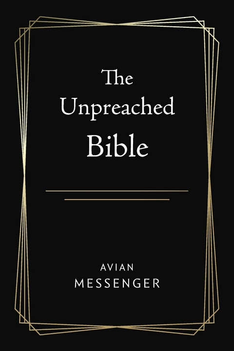 Unpreached Bible -  Avian Messenger