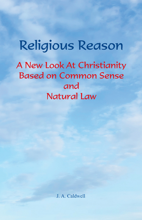 Religious Reason -  J. A. Caldwell