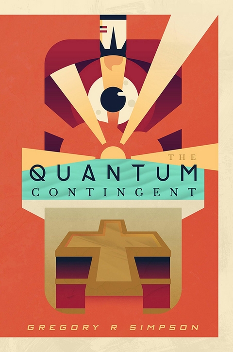 Quantum Contingent -  Gregory R Simpson