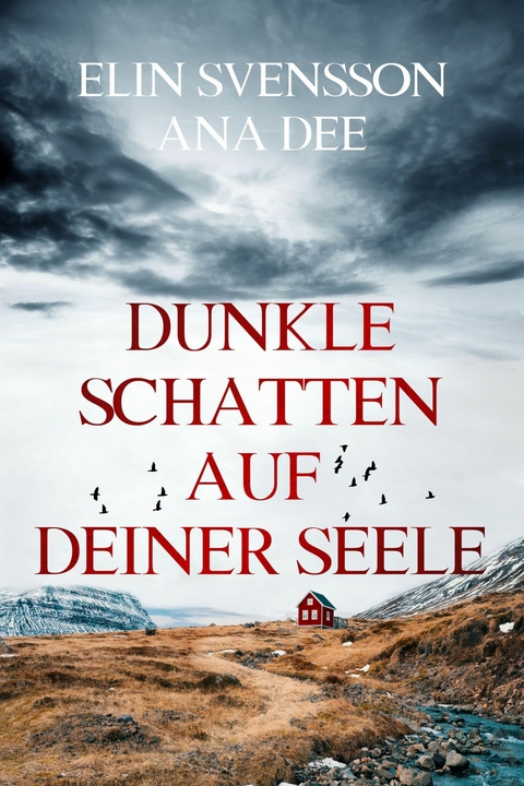 Dunkle Schatten auf deiner Seele - Ana Dee, Elin Svensson