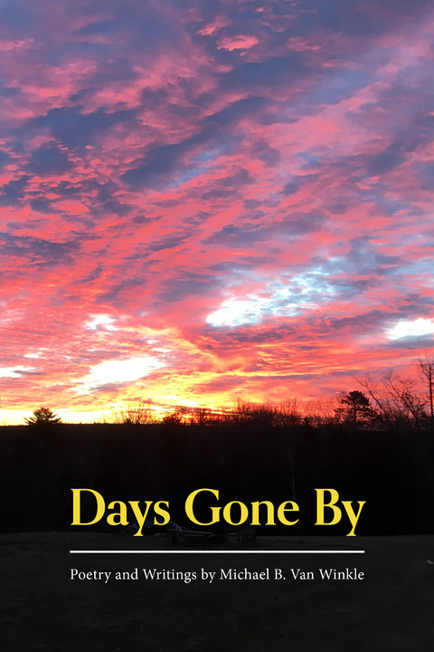 Days Gone By -  Michael B. Van Winkle