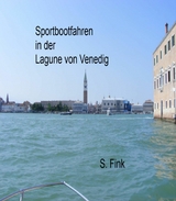 Sportbootfahren in der Lagune von Venedig - S. Fink