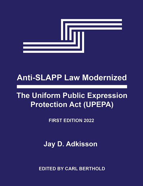 Anti-SLAPP Law Modernized: The Uniform Public Expression Protection Act -  Jay Adkisson