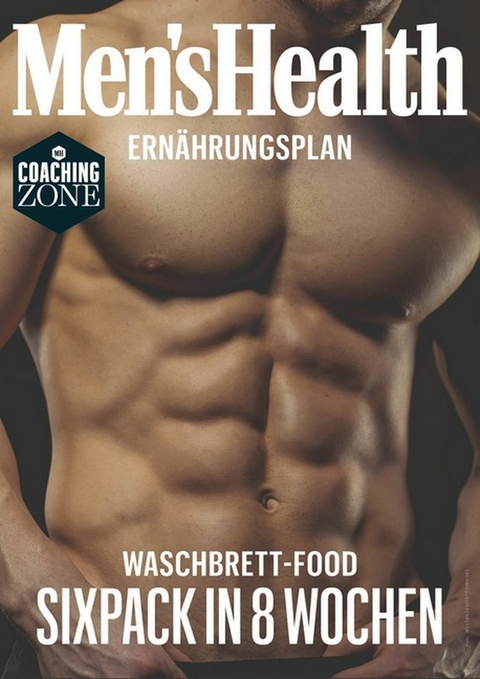 MEN'S HEALTH Ernährungsplan: Waschbrett-Food Sixpack in 8 Wochen -  Men's Health