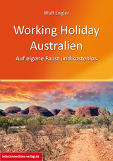 Working Holiday Australien - Auf eigene Faust und kostenlos - Wulf Engler