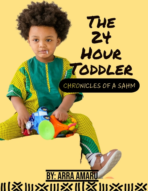 24 Hour Toddler -  Arra Amaru