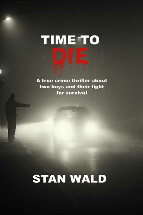 TIME TO DIE -  Stan Wald