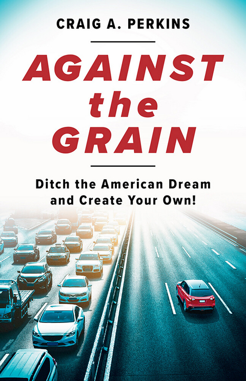 Against the Grain -  Craig A. Perkins