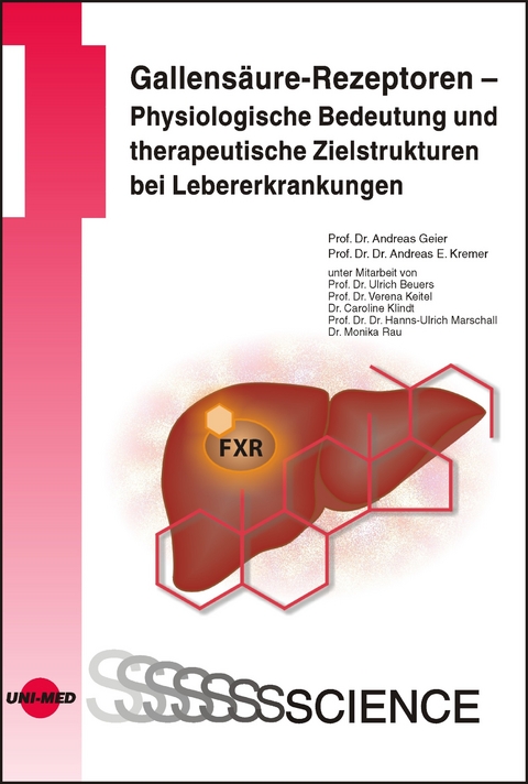 Gallensäure-Rezeptoren – Physiologische Bedeutung und therapeutische Zielstrukturen bei Lebererkrankungen - Andreas Geier, Andreas E. Kremer