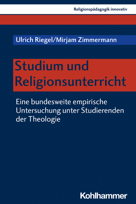 Studium und Religionsunterricht - Ulrich Riegel, Mirjam Zimmermann