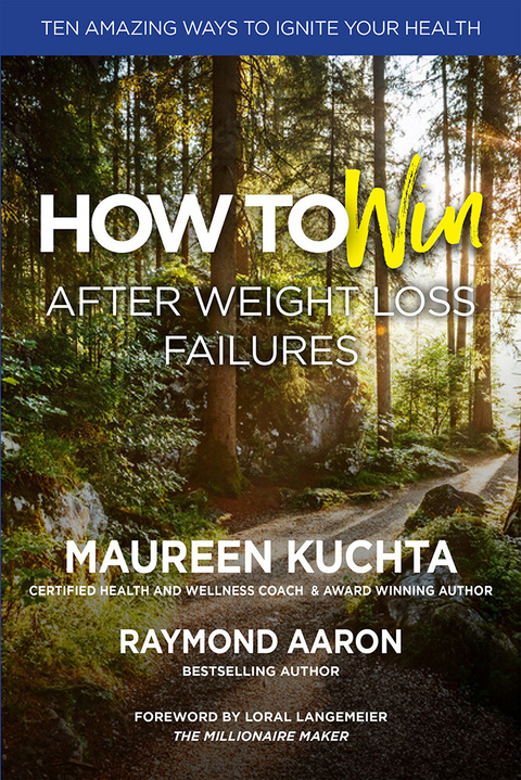 HOW TO WIN AFTER WEIGHT LOSS FAILURES -  Raymond Aaron,  Maureen Kuchta