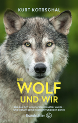 Der Wolf und wir - Kurt Kotrschal
