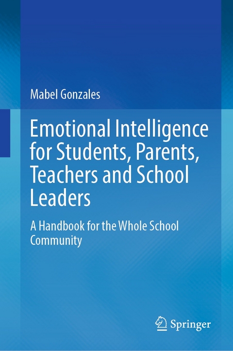 Emotional Intelligence for Students, Parents, Teachers and School Leaders -  Mabel Gonzales