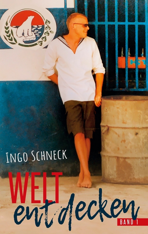 Welt entdecken Band 1 -  Ingo Schneck