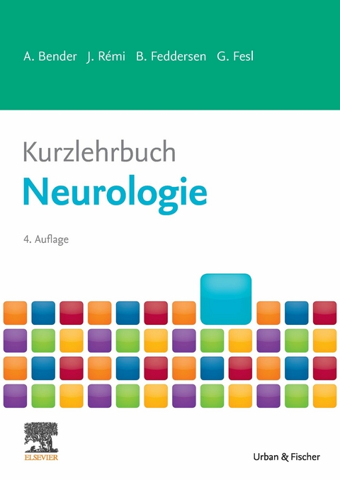 Kurzlehrbuch Neurologie -  Andreas Bender,  Jan Rémi,  Berend Feddersen,  Gunther Fesl