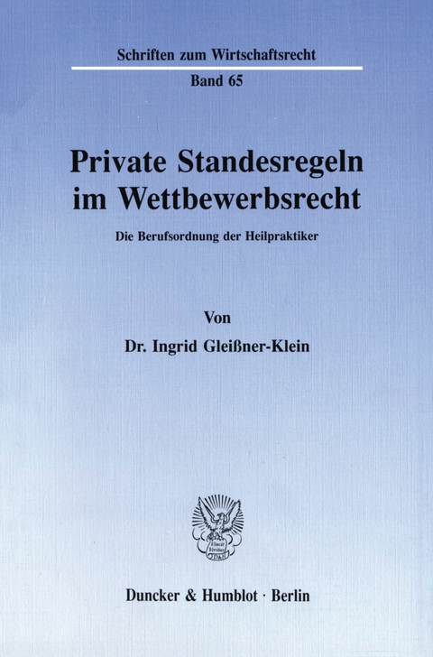 Private Standesregeln im Wettbewerbsrecht. -  Ingrid Gleißner-Klein