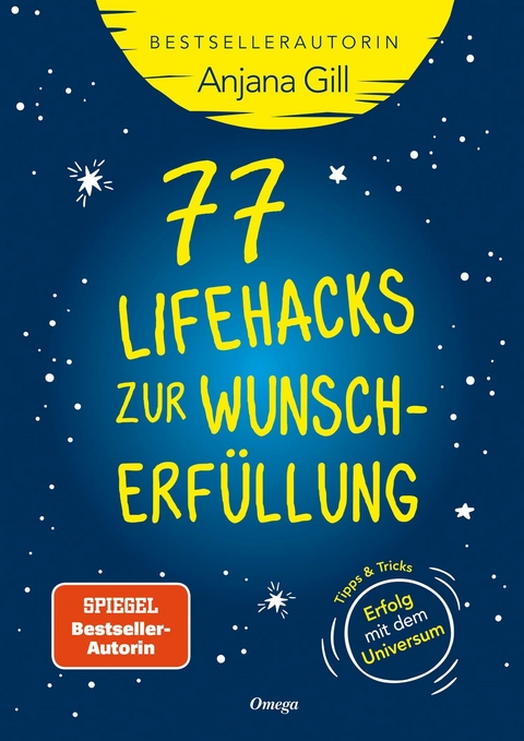 77 Lifehacks zur Wunscherfüllung -  Anjana Gill