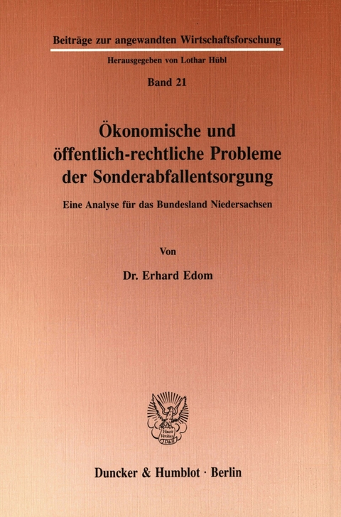 Ökonomische und öffentlichrechtliche Probleme der Sonderabfallentsorgung. -  Erhard Edom