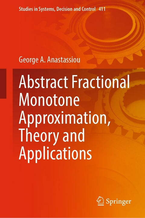 Abstract Fractional Monotone Approximation, Theory and Applications - George A. Anastassiou