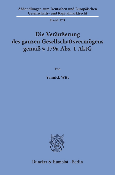 Die Veräußerung des ganzen Gesellschaftsvermögens gemäß § 179a Abs. 1 AktG. -  Yannick Witt