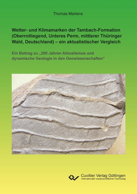 Wetter- und Klimamarken der Tambach-Formation (Oberrotliegend, Unteres Perm, mittlerer Th&#xFC;ringer Wald, Deutschland) &#x2013; ein aktualistischer Vergleich -  Thomas Martens