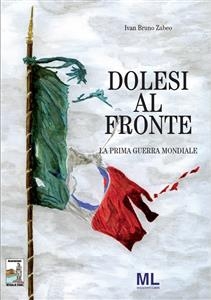 Dolesi al fronte - Ivan Zabeo