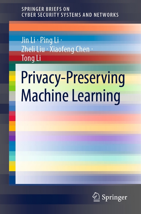 Privacy-Preserving Machine Learning - Jin Li, Ping Li, Zheli Liu, Xiaofeng Chen, Tong Li