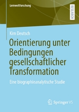 Orientierung unter Bedingungen gesellschaftlicher Transformation - Kim Deutsch