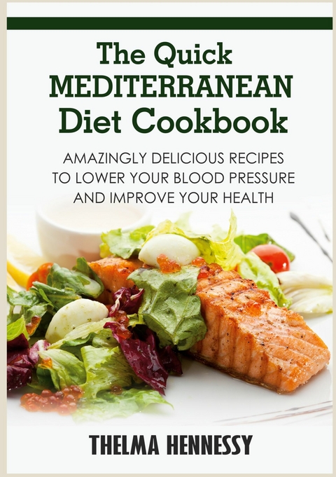 The Quick Mediterranean Diet Cookbook -  Thelma Hennessy