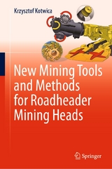 New Mining Tools and Methods for Roadheader Mining Heads -  Krzysztof Kotwica