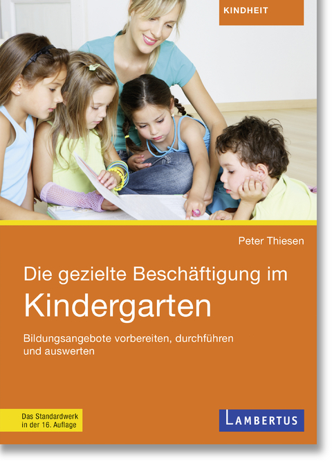 Die gezielte Beschäftigung im Kindergarten - Peter Thiesen