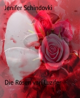 Die Rosen von Luzifer - Jenifer Schindovki