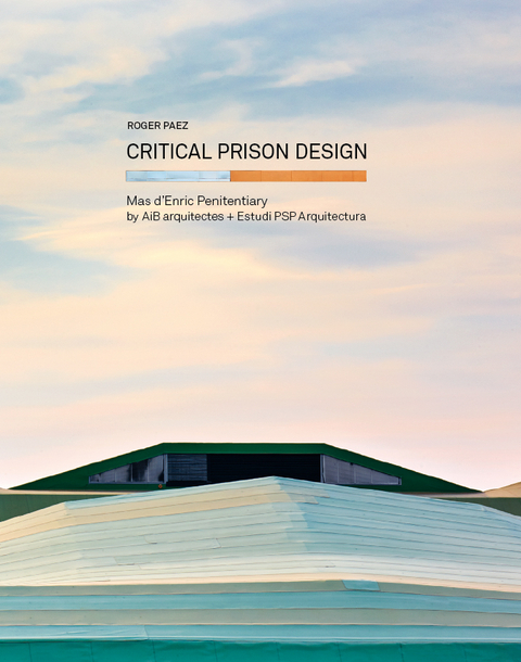 Critical Prison Design - Roger Paez