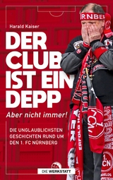 Der Club ist ein Depp - Harald Kaiser