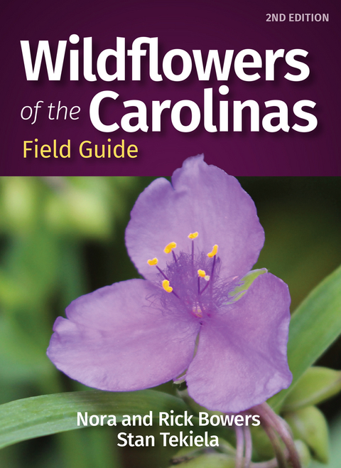 Wildflowers of the Carolinas Field Guide - Nora Bowers, Rick Bowers, Stan Tekiela