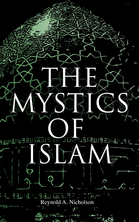 The Mystics of Islam - Reynold A. Nicholson