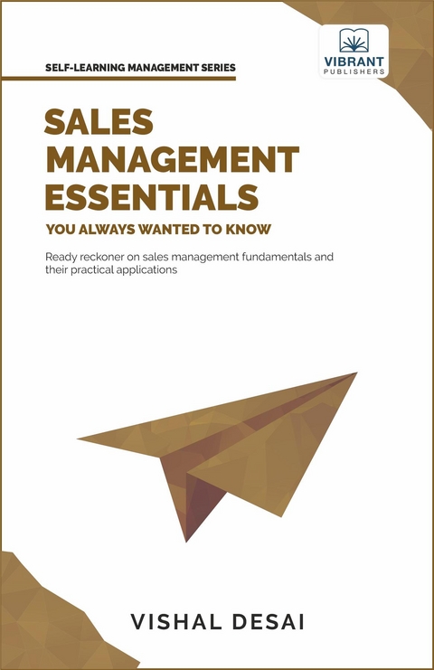 Sales Management Essentials You Always Wanted To Know -  Vishal Desai,  Vibrant Publishers