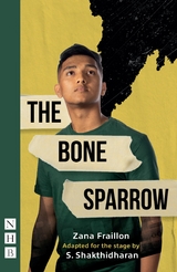 The Bone Sparrow (NHB Modern Plays) -  Zana Fraillon