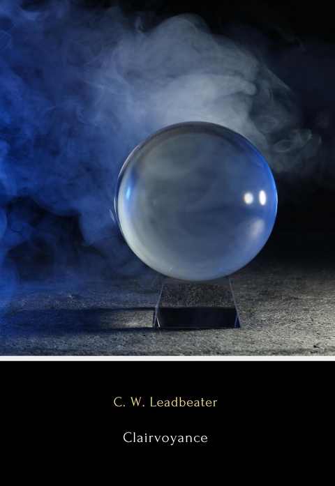 Clairvoyance - C. W. Leadbeater