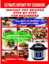 Ultimate Instant Pot Cookbook -  Kimberly Thane