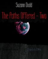 The Paths Offered - Two - Suzann Dodd