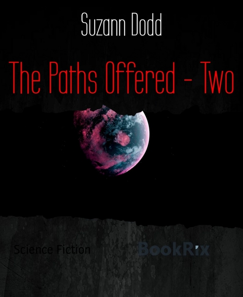 The Paths Offered - Two - Suzann Dodd