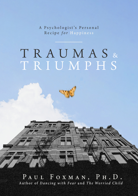 Traumas and Triumphs -  Paul Foxman