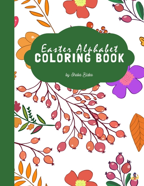 Easter Alphabet Coloring Book for Kids Ages 3+ (Printable Version) - Sheba Blake