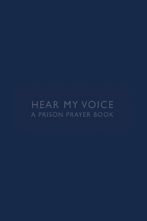 Hear My Voice: A Prison Prayer Book - 