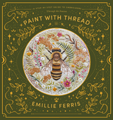 Paint with Thread -  Emillie Ferris