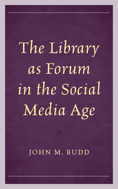 Library as Forum in the Social Media Age -  John M. Budd