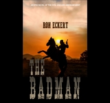 The Badman - Ron Eckert