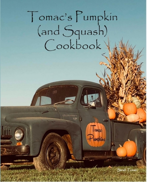 Tomac's Pumpkin and Squash Cookbook -  Sarah Tomac