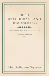 Irish Witchcraft and Demonology -  John Drelincourt Seymour